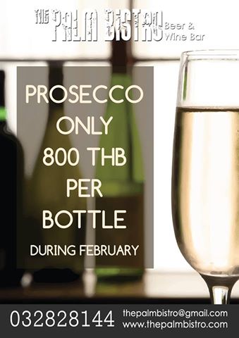 Proseco 800 Baht for february at Palm Bistro Wine Bar